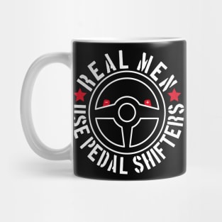 Real Men Use Pedal Shifters Mug